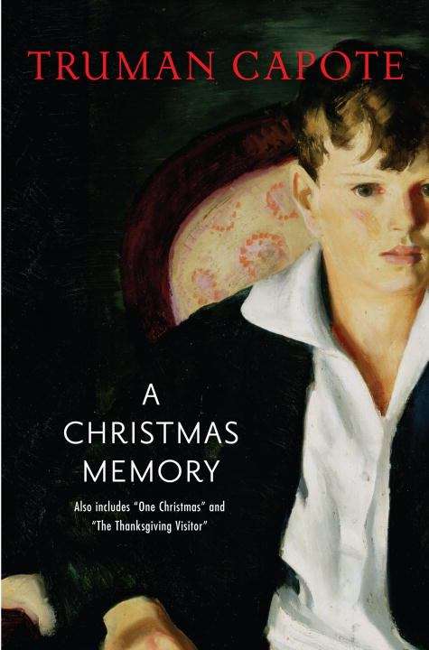 Book cover of A Christmas Memory: One Christmas, and The Thanksgiving Visitor