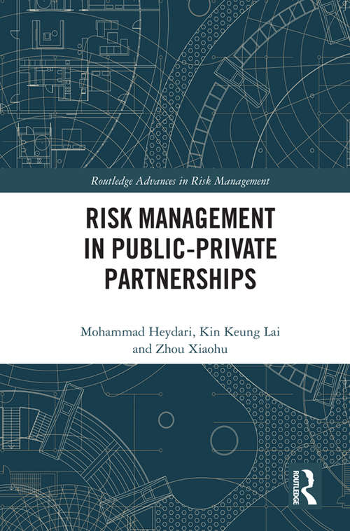 Risk Management in Public-Private Partnerships (Routledge Advances in Risk Management)