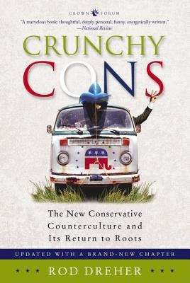 Book cover of Crunchy Cons: The New Conservative Counterculture and Its Return to Roots