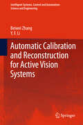 Automatic Calibration and Reconstruction for Active Vision Systems (Intelligent Systems, Control and Automation: Science and Engineering #57)