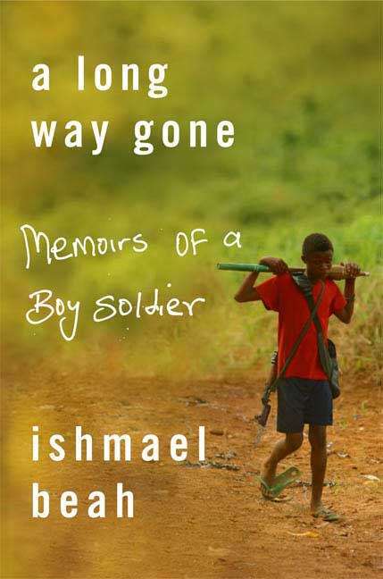 Book cover of A Long Way Gone: Memoirs of a Boy Soldier