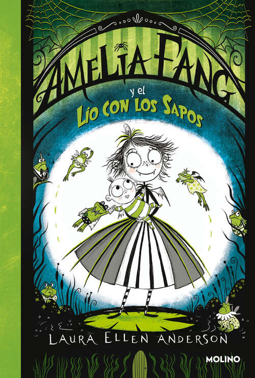 Book cover of Amelia Fang 7 - Amelia Fang y el lío con los sapos (Amelia Fang: Volumen 7)