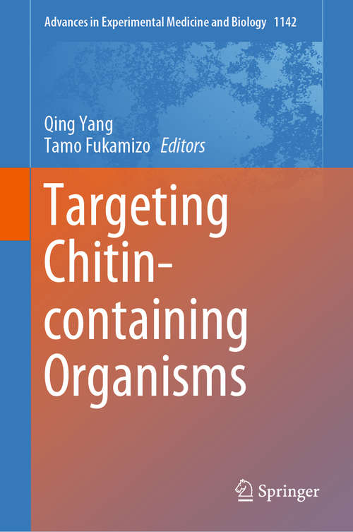 Targeting Chitin-containing Organisms (Advances in Experimental Medicine and Biology #1142)