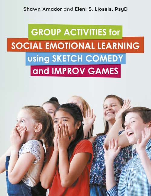 Book cover of Group Activities for Social Emotional Learning using Sketch Comedy and Improv Games