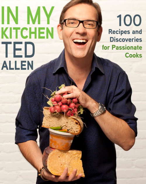 Book cover of In My Kitchen: 100 Recipes and Discoveries for Passionate Cooks