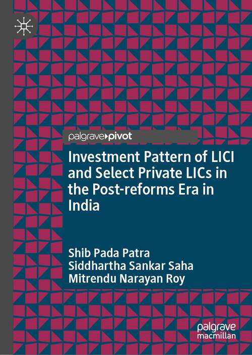 Book cover of Investment Pattern of LICI and Select Private LICs in the Post-reforms Era in India (1st ed. 2022)