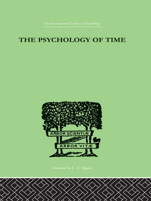 Book cover of The Psychology of time (International Library Of Psychology Ser.)