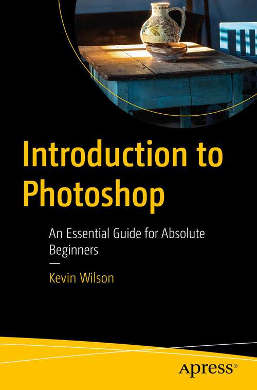 Book cover of Introduction to Photoshop: An Essential Guide for Absolute Beginners (1st ed.)