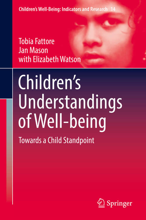 Children's Understandings of Well-being: Towards a Child Standpoint (Children’s Well-Being: Indicators and Research #14)