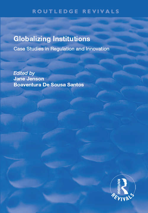 Globalizing Institutions: Case Studies in Regulation and Innovation