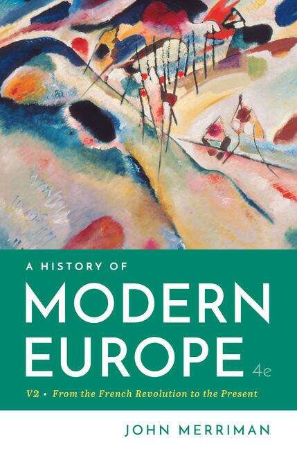 Book cover of A History of Modern Europe: From the French Revolution to the Present (Fourth Edition)