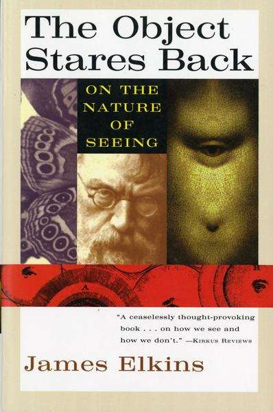 Book cover of The Object Stares Back: On The Nature Of Seeing