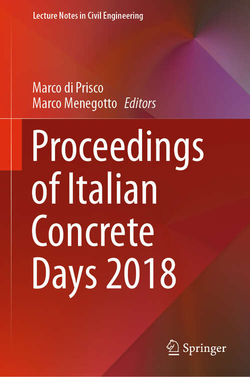 Book cover of Proceedings of Italian Concrete Days 2018 (1st ed. 2020) (Lecture Notes in Civil Engineering #42)