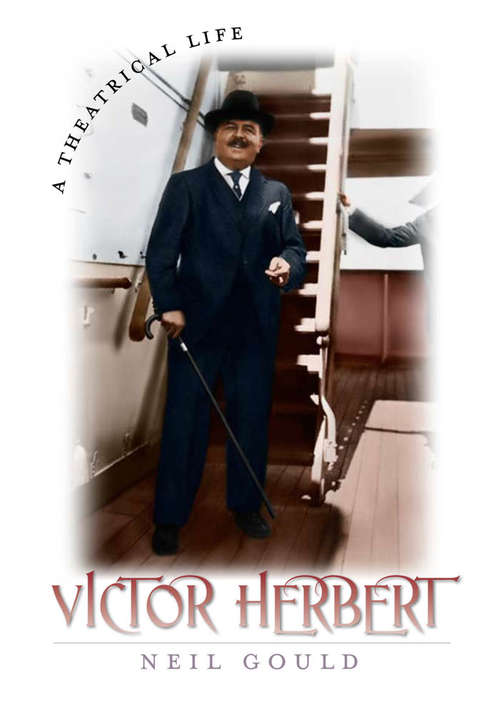 Book cover of Victor Herbert: A Theatrical Life