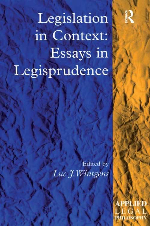 Legislation in Context: Essays In Legisprudence (Applied Legal Philosophy)