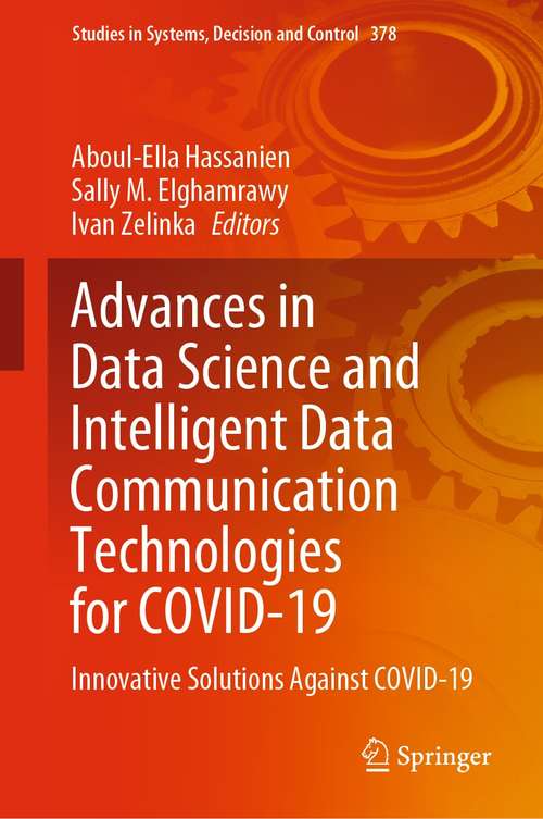 Advances in Data Science and Intelligent Data Communication Technologies for COVID-19: Innovative Solutions Against COVID-19 (Studies in Systems, Decision and Control #378)