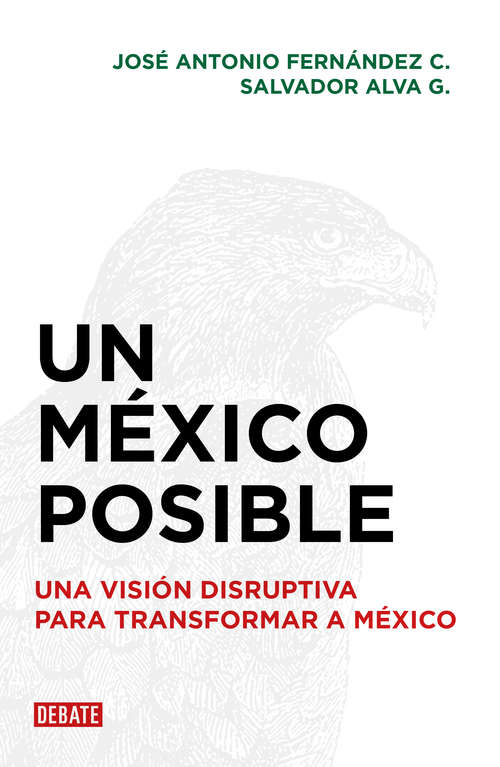 Book cover of Un México posible: Una visión disruptiva para transformar a México