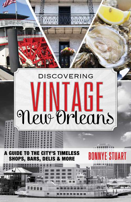 Book cover of Discovering Vintage New Orleans: A Guide to the City's Timeless Shops, Bars, Hotels & More (Discovering Vintage)