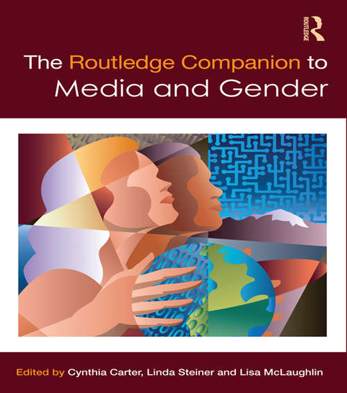 The Routledge Companion to Media & Gender (Routledge Media and Cultural Studies Companions)