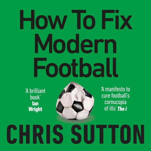 Book cover of How to Fix Modern Football: You're Better Than That!