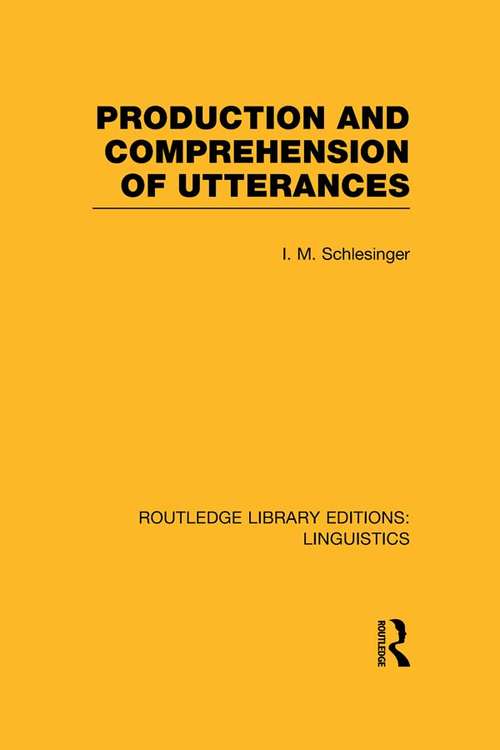 Book cover of Production and Comprehension of Utterances: Linguistics: Production And Comprehension Of Utterances (Routledge Library Editions: Linguistics)