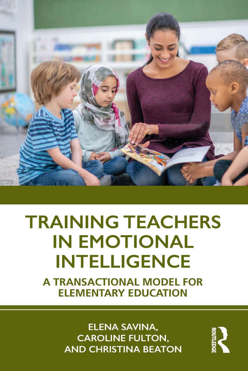 Training Teachers in Emotional Intelligence: A Transactional Model For Elementary Education