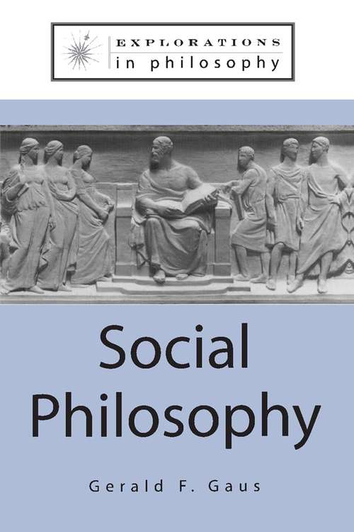 Social Philosophy (Explorations In Philosophy Ser.)