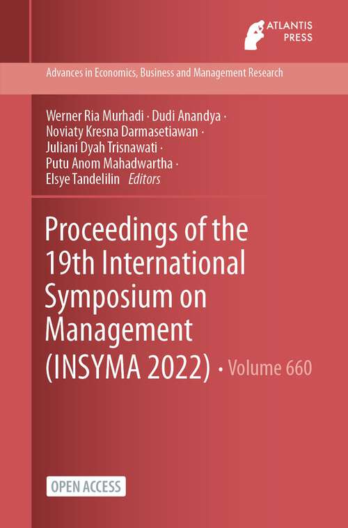 Proceedings of the 19th International Symposium on Management (Advances in Economics, Business and Management Research #660)