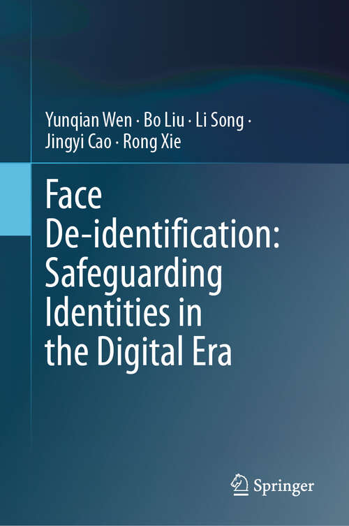 Book cover of Face De-identification: Safeguarding Identities in the Digital Era (2024)