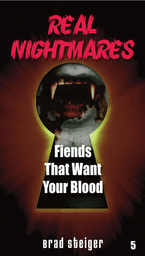 Book cover of Real Nightmares: Fiends That Want Your Blood (Real Nightmares #5)
