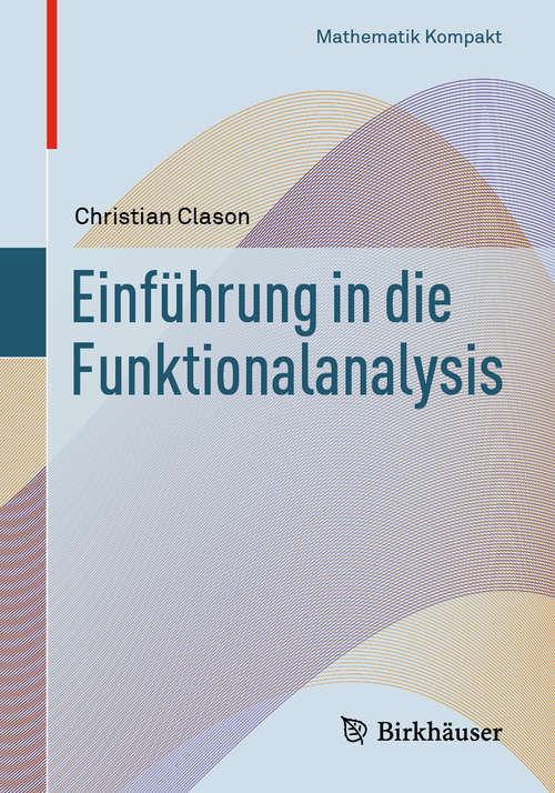 Book cover of Einführung in die Funktionalanalysis (1. Aufl. 2019) (Mathematik Kompakt)