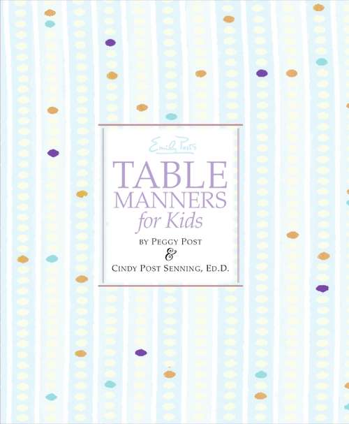 Book cover of Emily Post's Table Manners for Kids