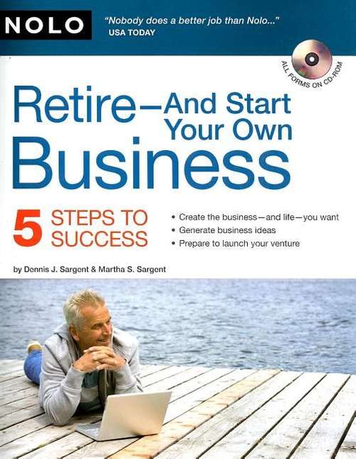 Retire - And Start Your Own Business