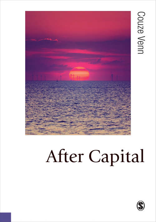 Book cover of After Capital (Published in association with Theory, Culture & Society)