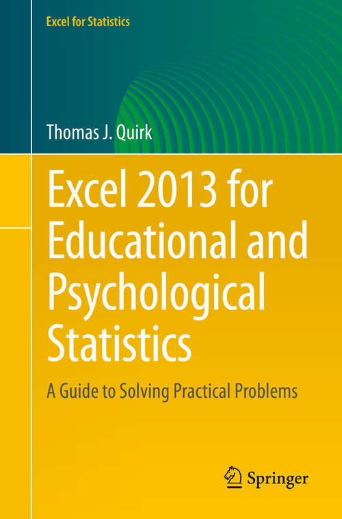 Excel 2013 for Educational and Psychological Statistics