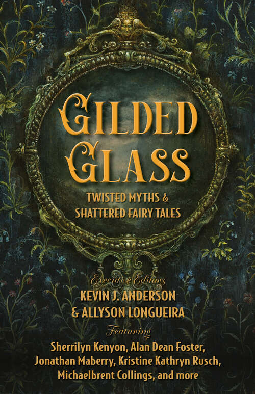 Book cover of Gilded Glass: Twisted Myths and Shattered Fairy Tales