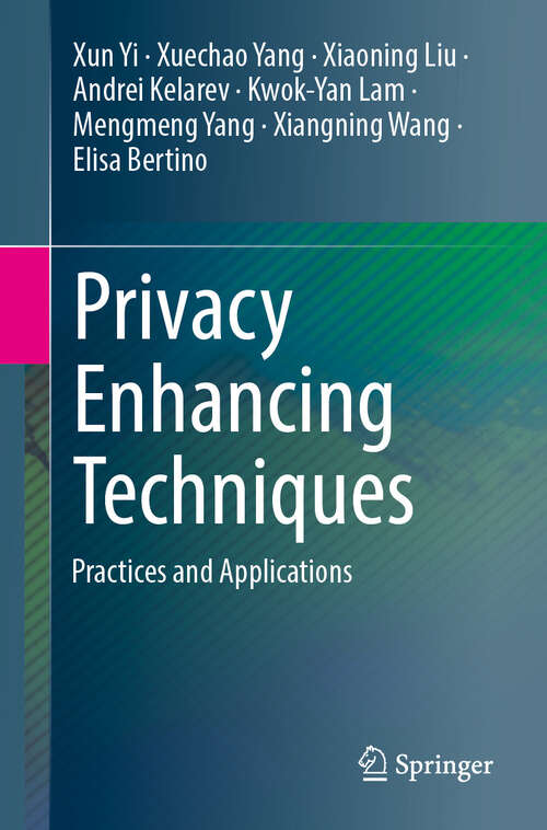 Book cover of Privacy Enhancing Techniques: Practices and Applications