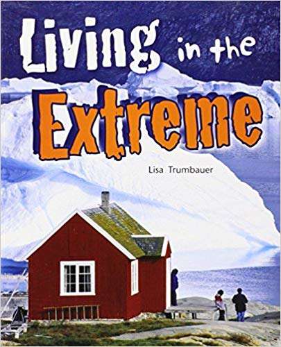 Book cover of Living in the Extreme (Rigby Leveled Library, Level Q #55)