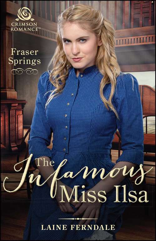 The Infamous Miss Ilsa (Fraser Springs #2)
