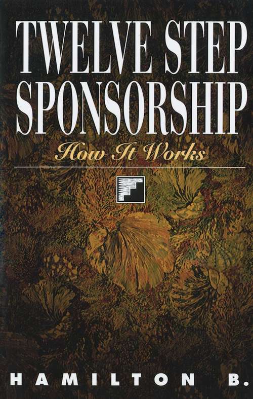 Book cover of Twelve Step Sponsorship: How It Works