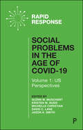 Social Problems in the Age of COVID-19 Vol 1: US Perspectives (SSSP Agendas for Social Justice)