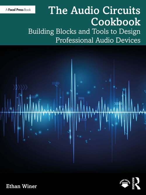 Book cover of The Audio Circuits Cookbook: Building Blocks and Tools to Design Professional Audio Devices (1)