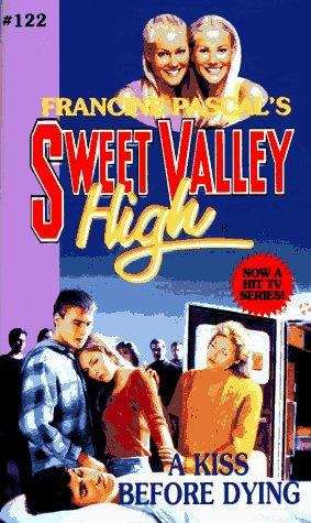 Book cover of A Kiss Before Dying (Sweet Valley High #122)
