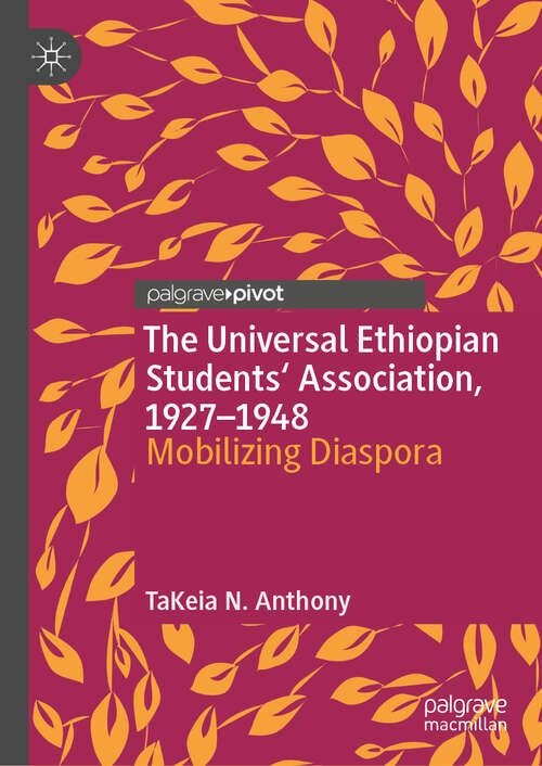 Book cover of The Universal Ethiopian Students' Association, 1927–1948: Mobilizing Diaspora