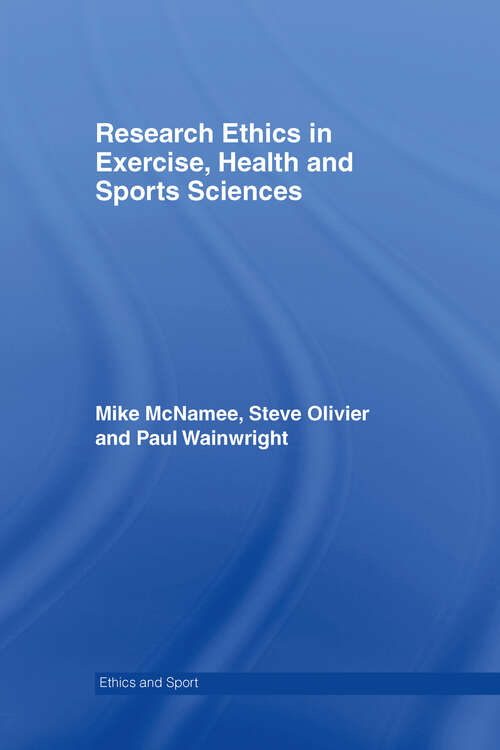 Research Ethics in Exercise, Health and Sports Sciences (Ethics and Sport)