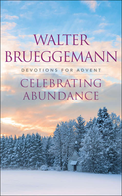 Celebrating Abundance: Devotions For Advent