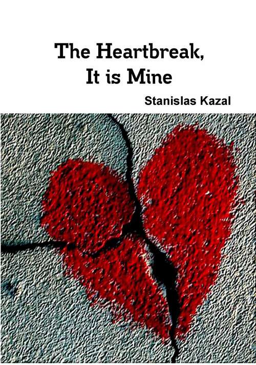 Book cover of The Heartbreak, It is Mine