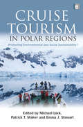 Cruise Tourism in Polar Regions: Promoting Environmental and Social Sustainability?