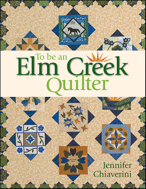 Book cover of To Be an Elm Creek Quilter