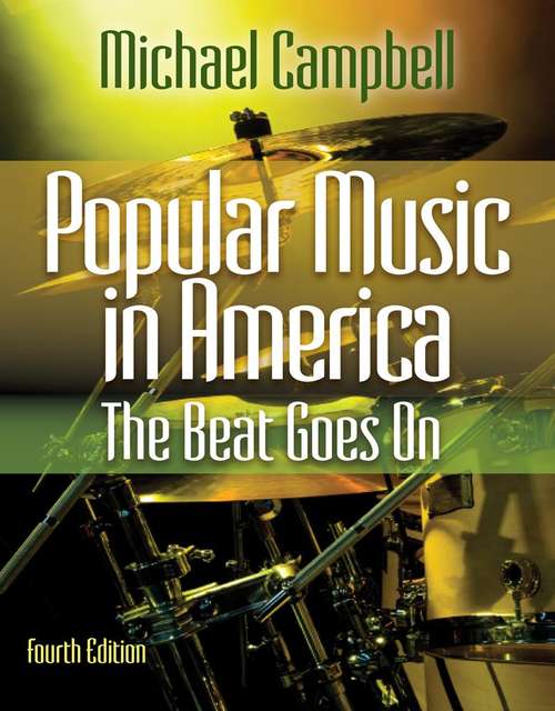 Popular Music in America: The Beat Goes On Fourth Edition
